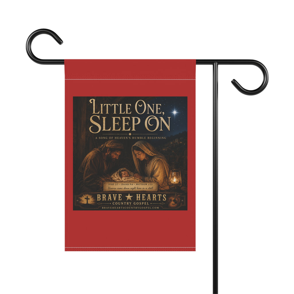Little One, Sleep On- Brave Hearts Country Gospel Garden Flag