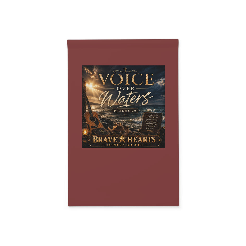 Voice Over Waters - Brave Hearts Country Gospel Garden Banner