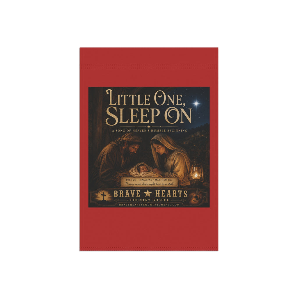 Little One, Sleep On- Brave Hearts Country Gospel Garden Flag