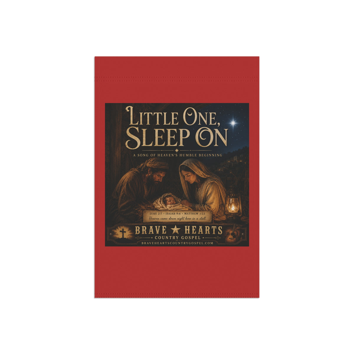 Little One, Sleep On- Brave Hearts Country Gospel Garden Flag