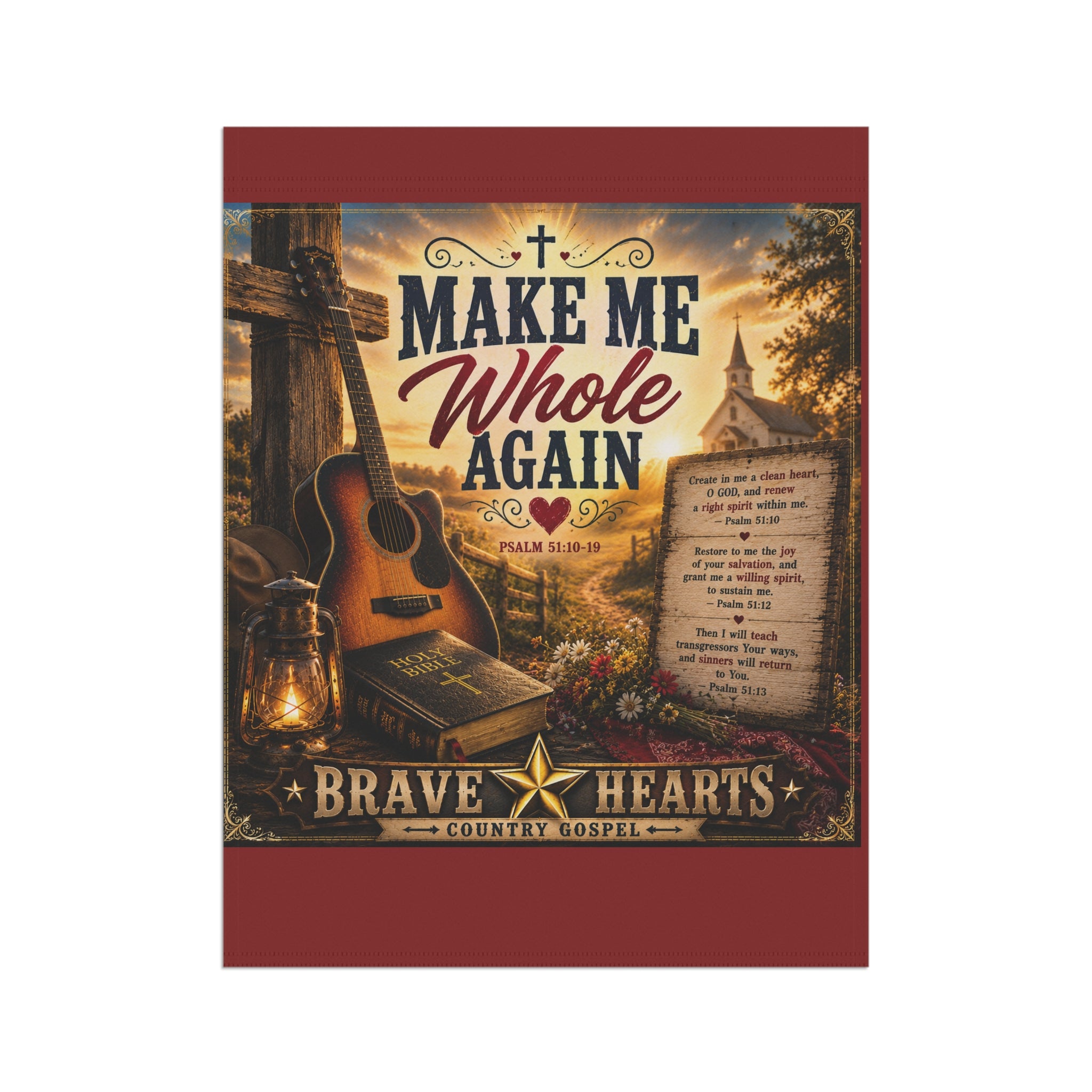 Make Me Whole Again — Brave Hearts Country Gospel Garden Flag