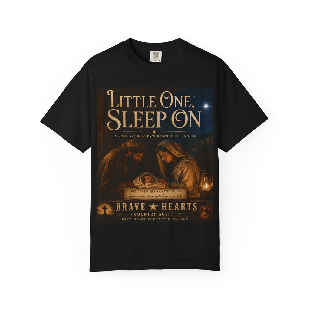 Little One, Sleep On - Brave Hearts Country Gospel T-shirt