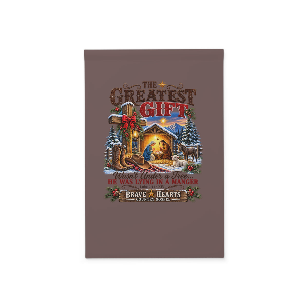 The Greatest Gift - Brave Hearts Country Gospel Garden Flag