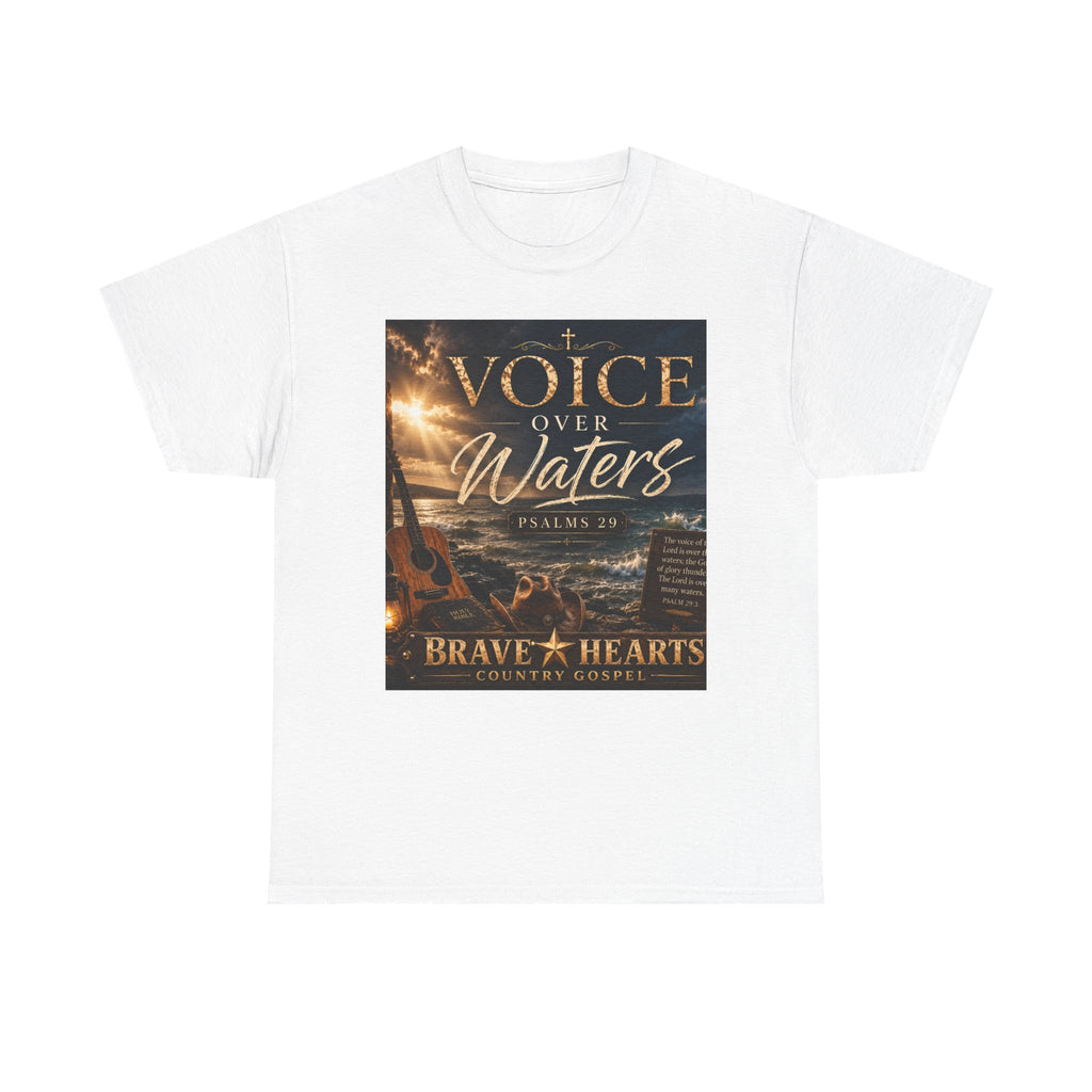 Voice Over Waters — Brave Hearts Country Gospel T-Shirt