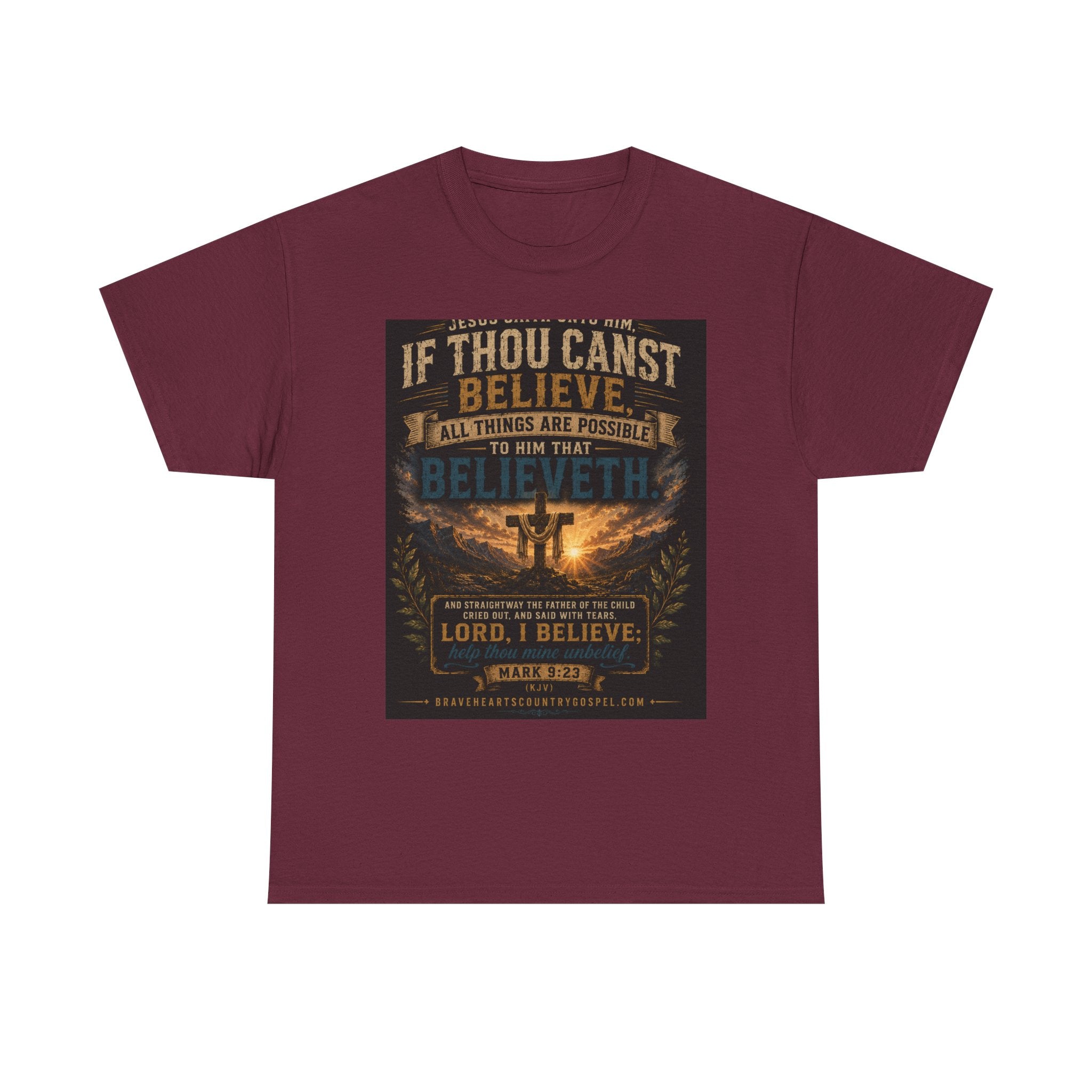 If Thou Canst Believe, All Things Are Possible — Brave Hearts Country Gospel T-Shirt
