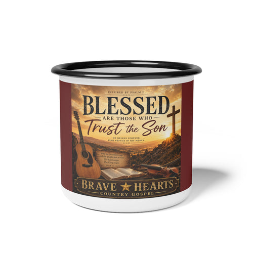 Blessed Are Those Who Trust the Son Enamel mug - Brave Hearts Country Gospel