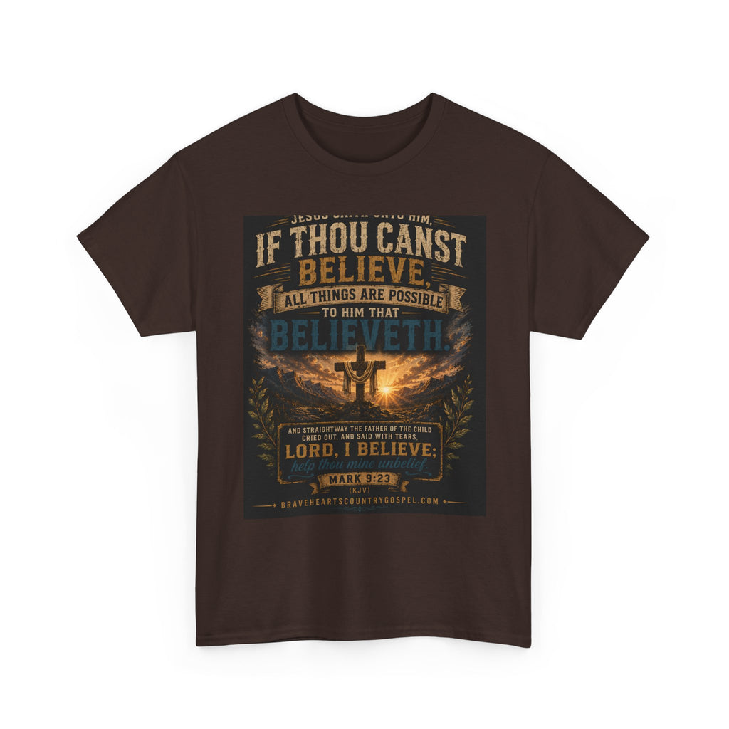 If Thou Canst Believe, All Things Are Possible — Brave Hearts Country Gospel T-Shirt