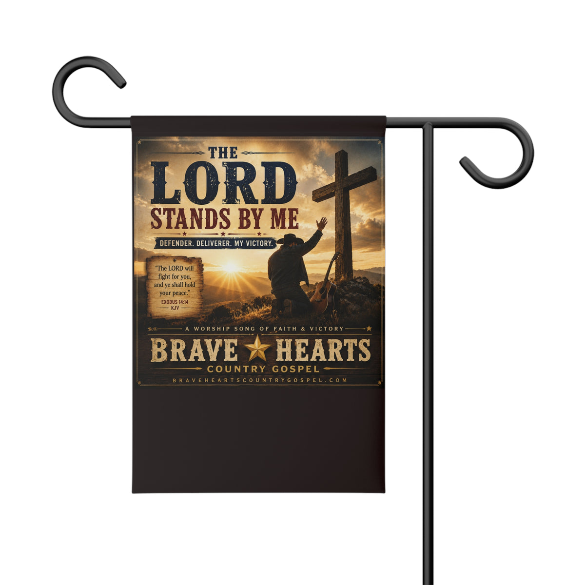 The Lord Stands By Me - Brave Hearts Country Gospel Garden Flag