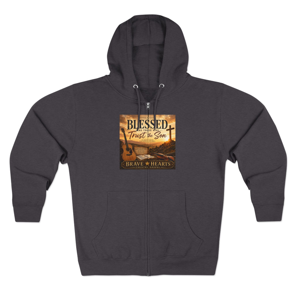 Blessed Are Those Who Trust The Son - Brave Hearts Country Gospel ZIP Hoodie