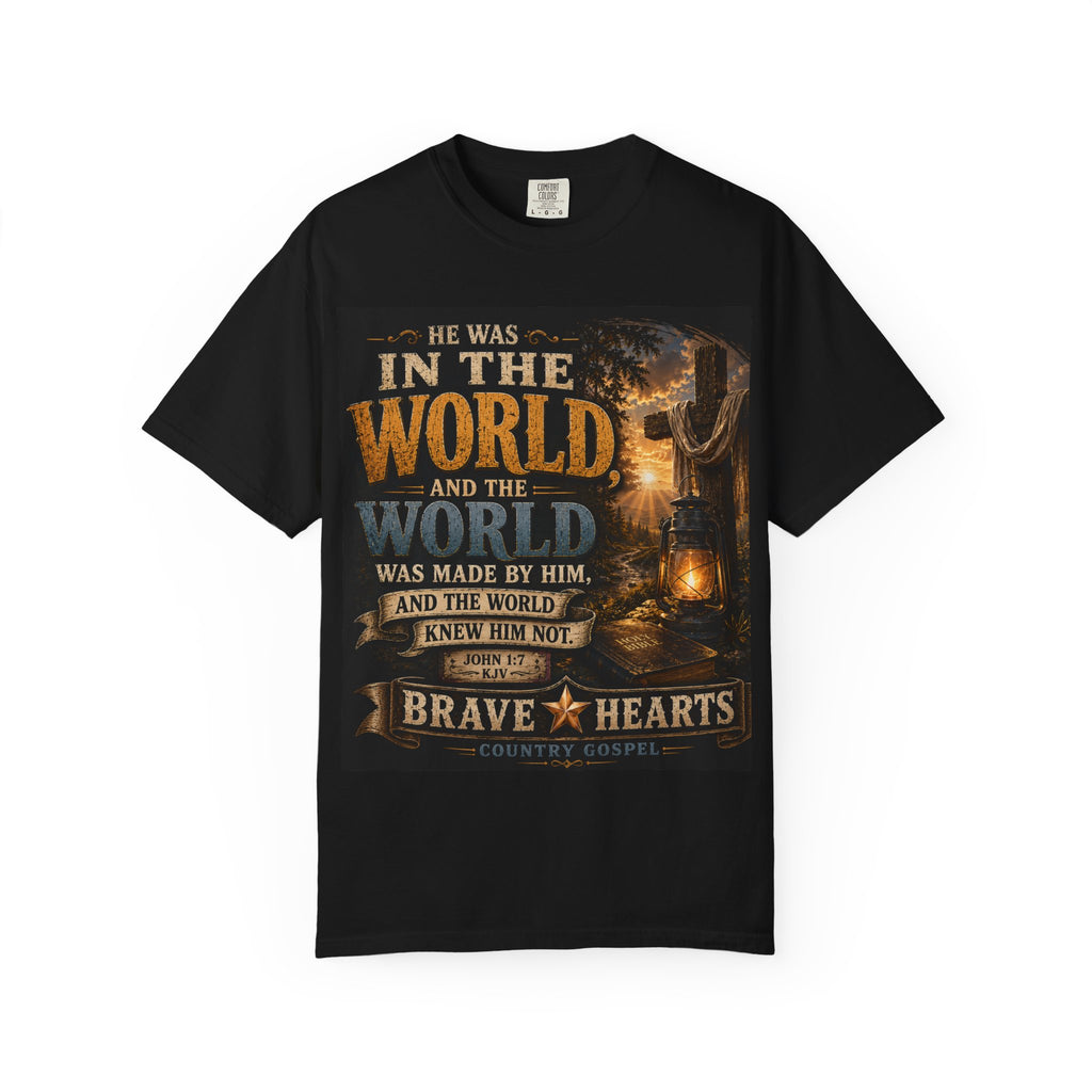 He Was In The World — Brave Hearts Country Gospel T-Shirt