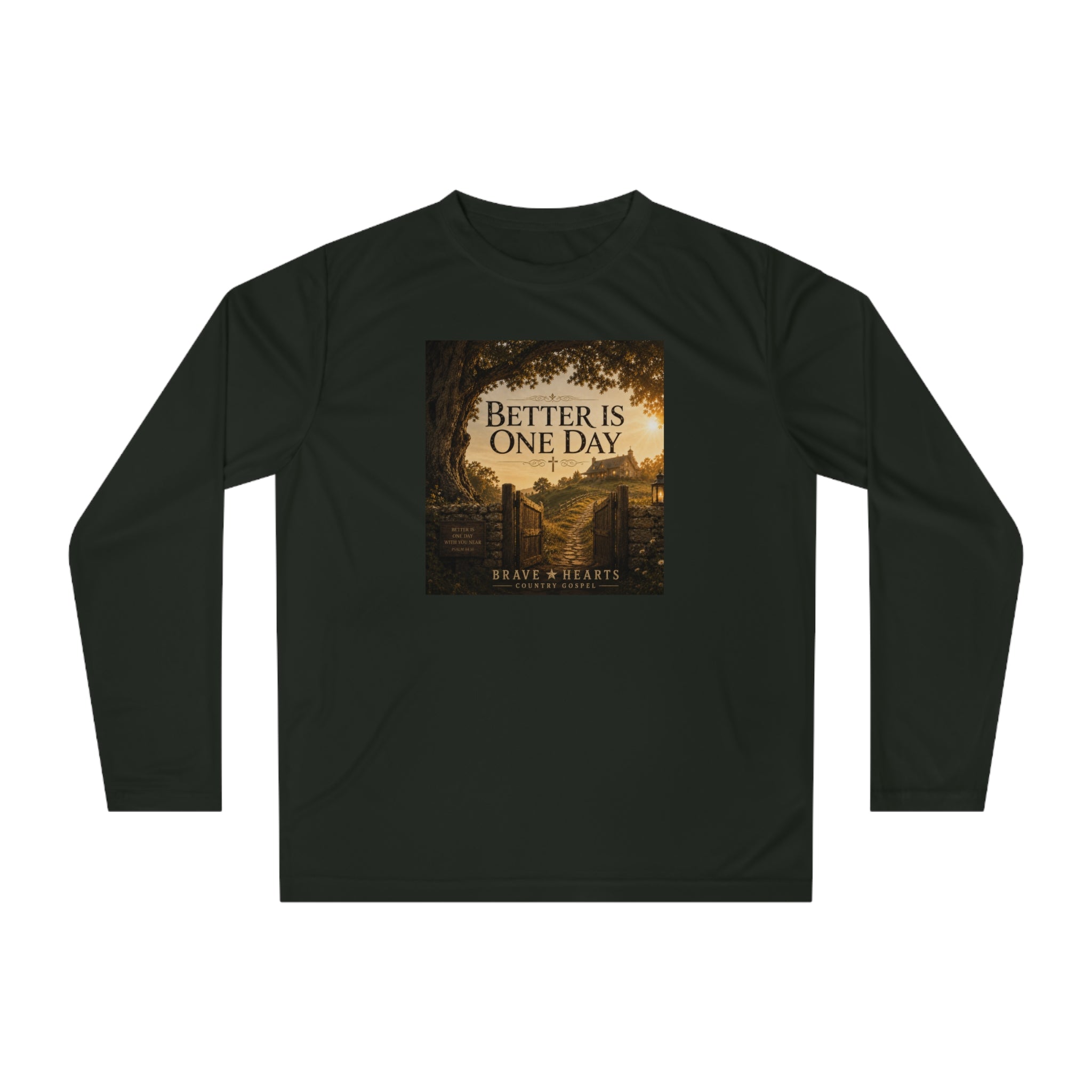 Better Is One Day - Brave Hearts Country Gospel Long Sleeve T-Shirt