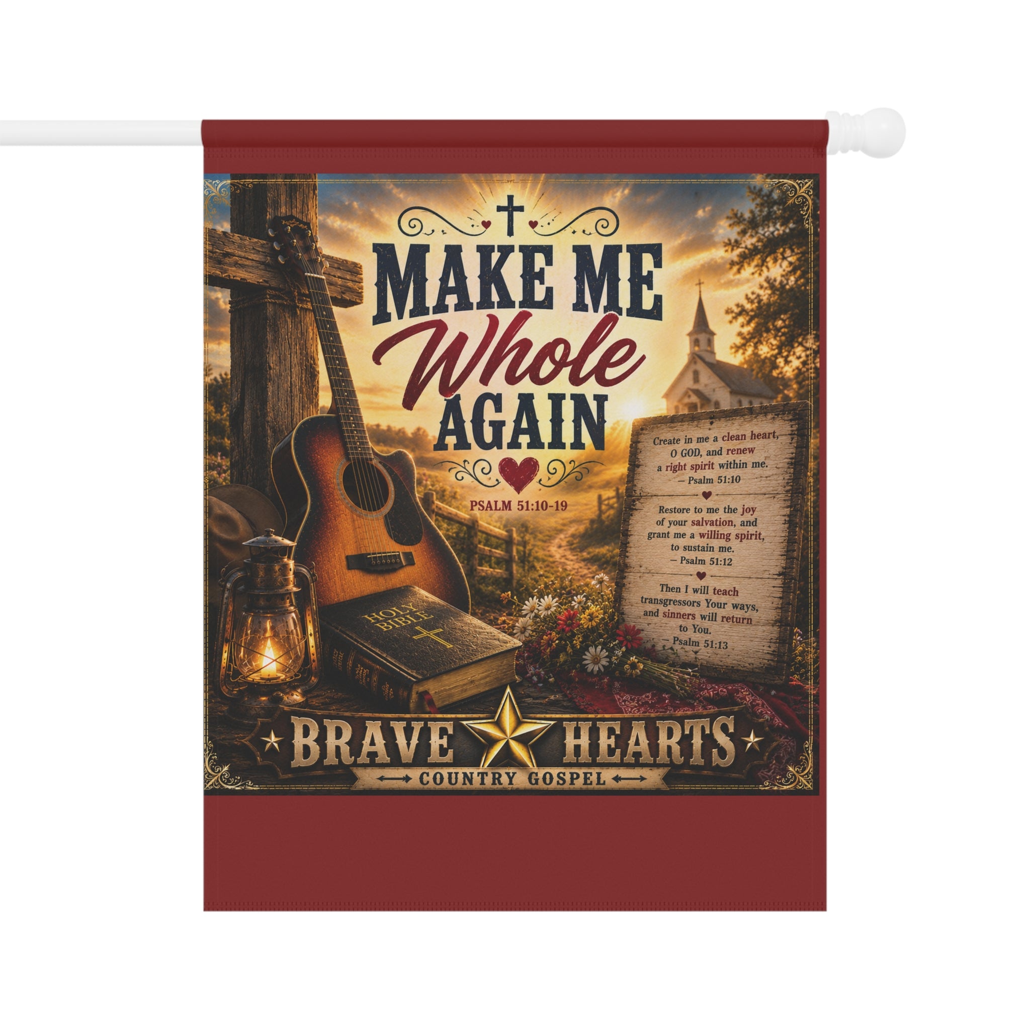 Make Me Whole Again — Brave Hearts Country Gospel Garden Flag
