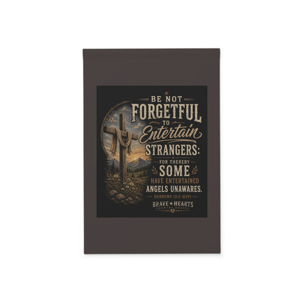 Be Not Forgetful - Brave Hearts Country Gospel Garden Banner