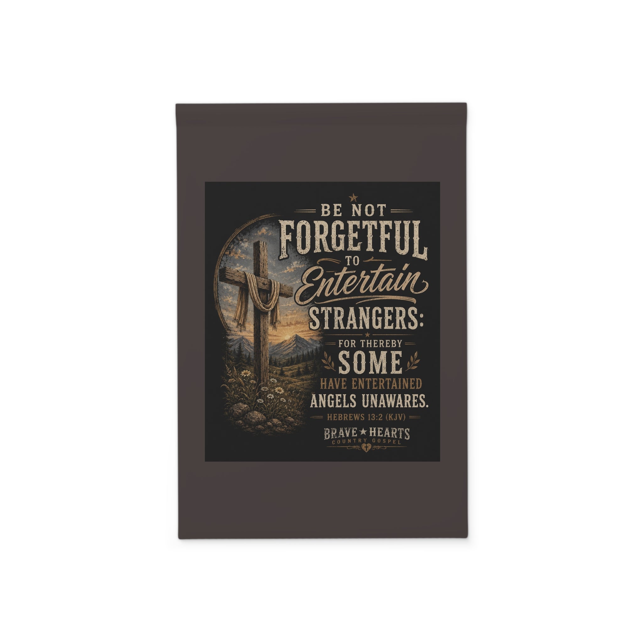 Be Not Forgetful - Brave Hearts Country Gospel Garden Banner