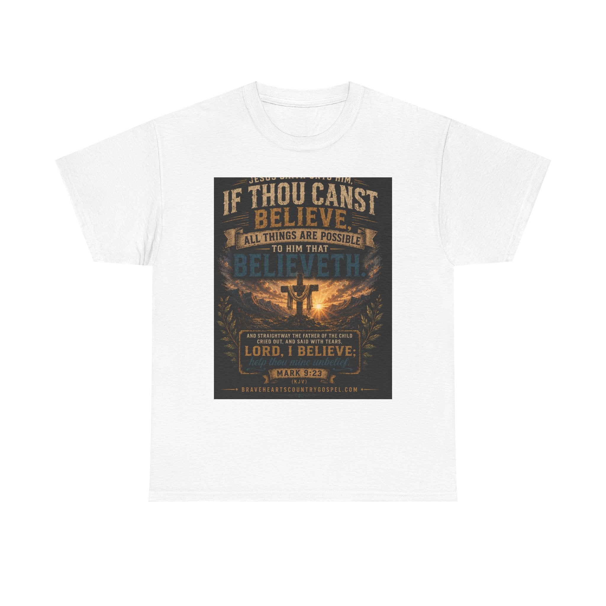 If Thou Canst Believe, All Things Are Possible — Brave Hearts Country Gospel T-Shirt