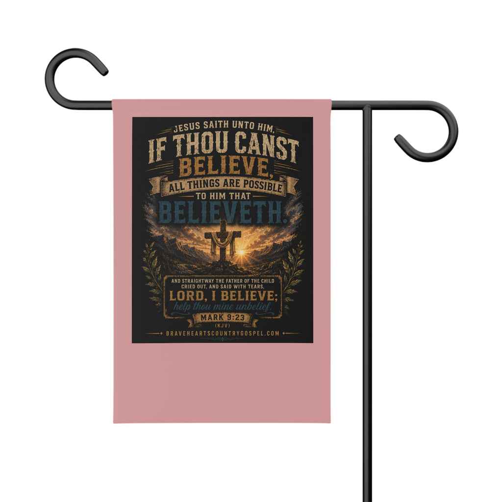 If Thou Canst Believe - Brave Hearts Country Gospel Garden Banner