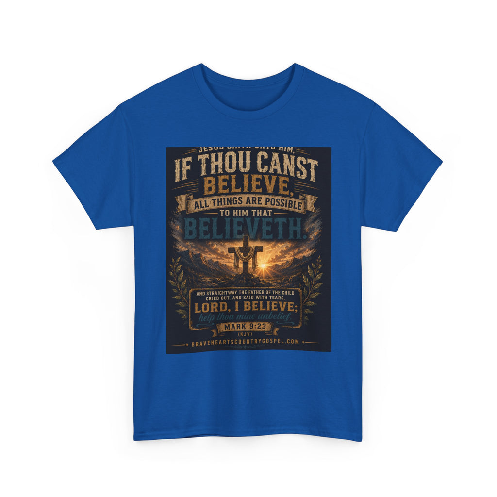 If Thou Canst Believe, All Things Are Possible — Brave Hearts Country Gospel T-Shirt