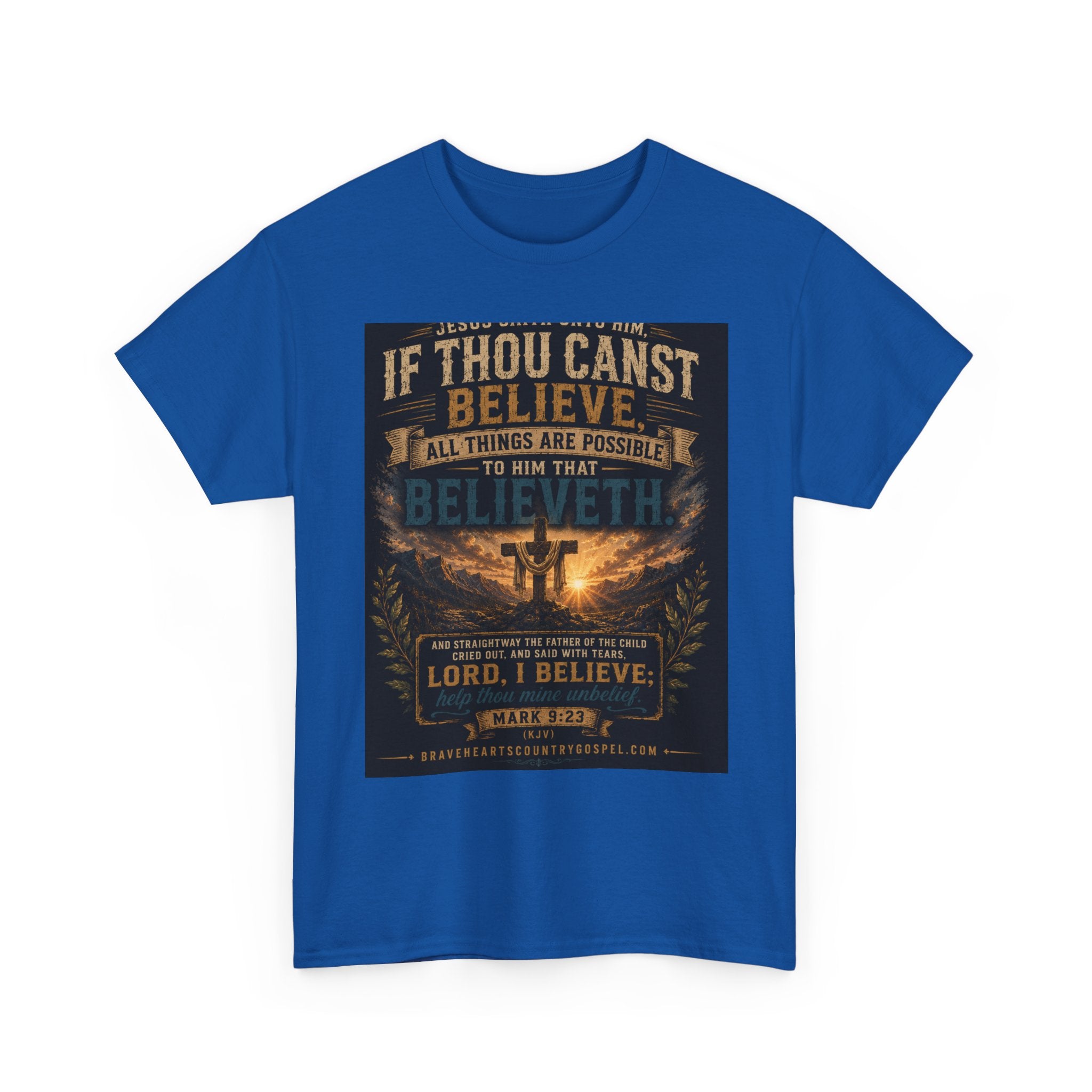 If Thou Canst Believe, All Things Are Possible — Brave Hearts Country Gospel T-Shirt