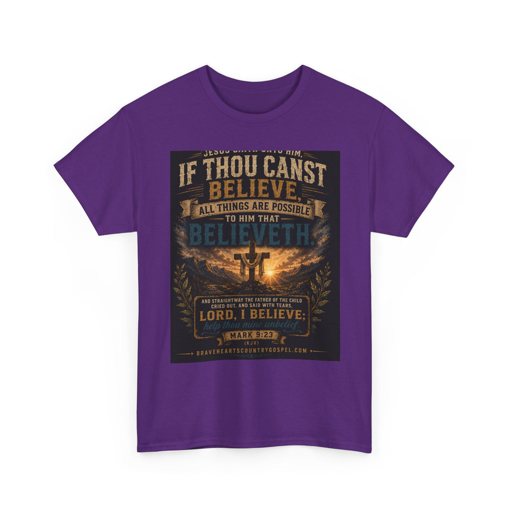 If Thou Canst Believe, All Things Are Possible — Brave Hearts Country Gospel T-Shirt
