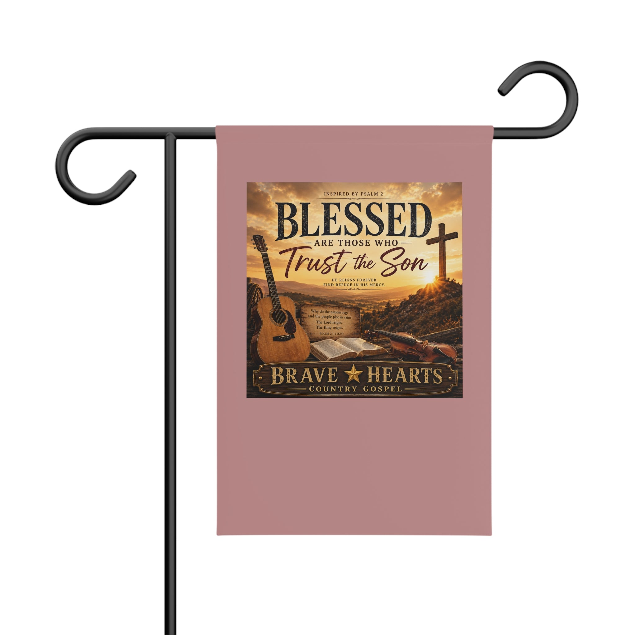 Blessed Are Those Who Trust the Son - Brave Hearts Country Gospel Garden Banner