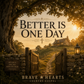 Better Is One Day — Brave Hearts Country Gospel - Morning Devotional Set