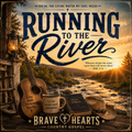 Running to the River - Brave Hearts Country Gospel | Gospel Country Music Download