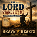The Lord Stands By Me-braveheartscountrygospel