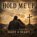 Hold Me Up - Brave Hearts Country Gospel | Gospel Country Music Download