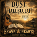 Dust On The Hallelujah - Brave Hearts Country Gospel | Gospel Country Music Download