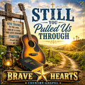 Still You Pulled Us Through - Brave Hearts Country Gospel Music