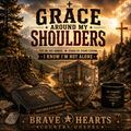 Grace Around My Shoulders - Brave Hearts Country Gospel | Gospel Country Music Download