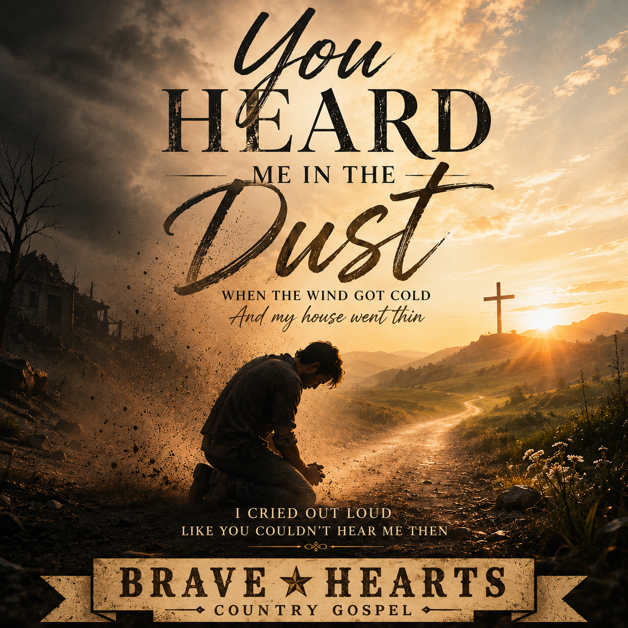 You Heard Me in the Dust - Brave Hearts Country Gospel | Gospel Country Music Download