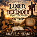 Lord Be My Defender Fight My Battles and Give Me Victory — Brave Hearts Country Gospel